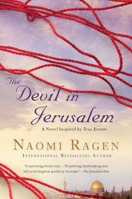 The Devil in Jerusalem (A Novel) by Naomi Ragen, 9781250109439