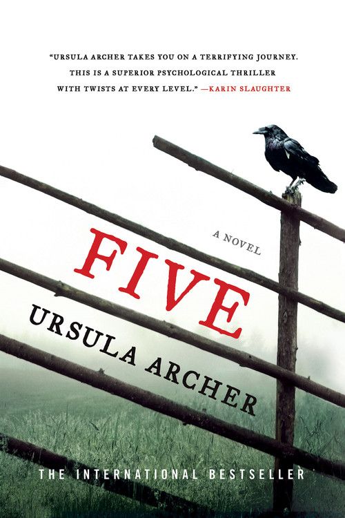 Five (A Novel) by Ursula Archer, 9781250081490