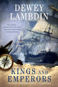 Kings and Emperors (An Alan Lewrie Naval Adventure) by Dewey Lambdin, 9781250081063