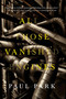 All Those Vanished Engines by Paul Park, 9780765375414