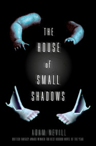 The House of Small Shadows by Adam Nevill, 9781250068811