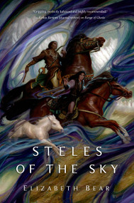 Steles of the Sky by Elizabeth Bear, 9780765379658