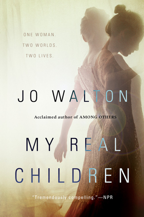 My Real Children by Jo Walton, 9780765332684