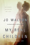 My Real Children by Jo Walton, 9780765332684