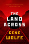 The Land Across by Gene Wolfe, 9780765335968