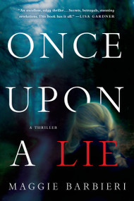 Once Upon a Lie (A Thriller) by Maggie Barbieri, 9781250055033