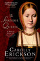 The Spanish Queen (A Novel of Henry VIII and Catherine of Aragon) by Carolly Erickson, 9781250049117