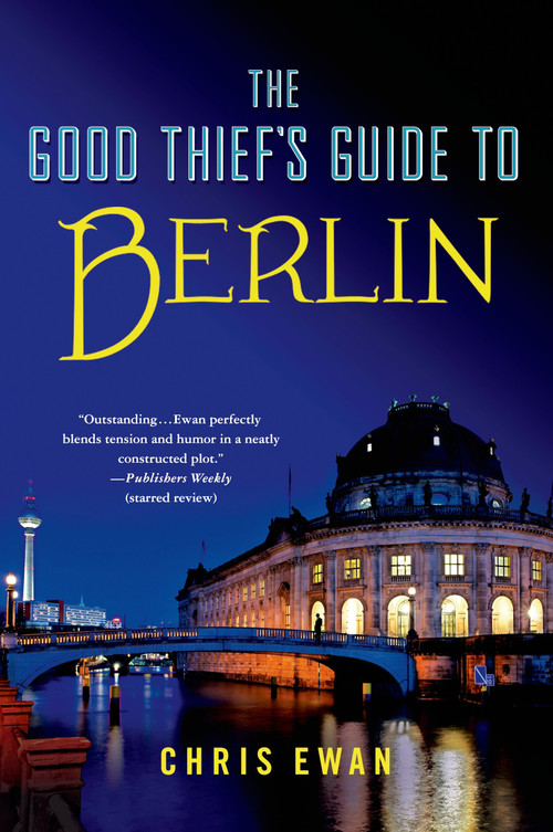 The Good Thief's Guide to Berlin by Chris Ewan, 9781250049315