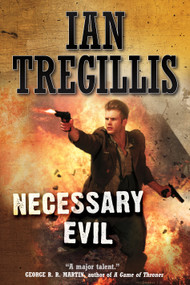 Necessary Evil by Ian Tregillis, 9780765337290