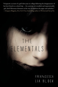 The Elementals (A Novel) by Francesca Lia Block, 9781250036292