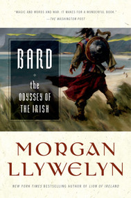 Bard: The Odyssey of the Irish by Morgan Llywelyn, 9780765334886