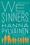 We Sinners (A Novel) by Hanna Pylväinen, 9781250032188