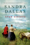 True Sisters (A Novel) by Sandra Dallas, 9781250005038