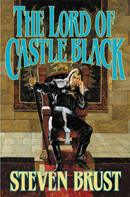 The Lord of Castle Black (Book Two of the Viscount of Adrilankha) by Steven Brust, 9780765330314
