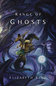 Range of Ghosts by Elizabeth Bear, 9780765335364