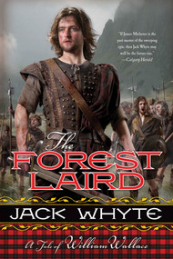 The Forest Laird (A Tale of William Wallace) by Jack Whyte, 9780765331595
