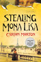 Stealing Mona Lisa (A Mystery) by Carson Morton, 9781250015730