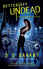 Better Off Undead (The Bloodhound Files) by DD Barant, 9781250082442