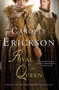 Rival to the Queen (A Novel) by Carolly Erickson, 9780312616977