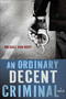 An Ordinary Decent Criminal (A Thriller) by Michael Van Rooy, 9780312588373