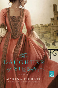 The Daughter of Siena (A Novel) by Marina Fiorato, 9780312609580