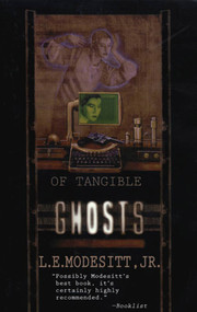 Of Tangible Ghosts by L. E. Modesitt, Jr., 9780765336156