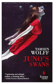 Juno's Swans by Tamsen Wolff, 9781609454661