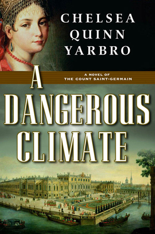 A Dangerous Climate (A Novel of The Count Saint-Germain) by Chelsea Quinn Yarbro, 9780765319838
