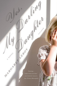 Yes, My Darling Daughter (A Novel) by Margaret Leroy, 9780312429348