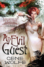 An Evil Guest by Gene Wolfe, 9780765321343