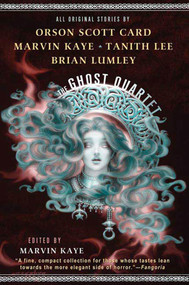 The Ghost Quartet (An Anthology) by Marvin Kaye, 9780765312525