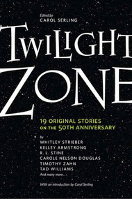 Twilight Zone (19 Original Stories on the 50th Anniversary) by Carol Serling, 9780765324337