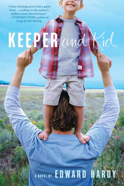 Keeper and Kid (A Novel) by Edward Hardy, 9780312573768