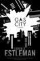 Gas City (A Novel) by Loren D. Estleman, 9780765319593