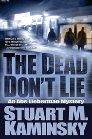 The Dead Don't Lie (An Abe Lieberman Mystery) by Stuart M. Kaminsky, 9780765319388