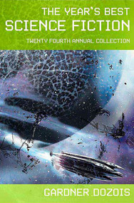 The Year's Best Science Fiction: Twenty-Fourth Annual Collection by Gardner Dozois, 9780312363352
