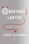 Anonymous Lawyer (A Novel) by Jeremy Blachman, 9780312425555