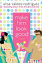 Make Him Look Good (A Novel) by Alisa Valdes-Rodriguez, 9780312349806
