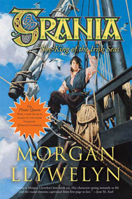 Grania (She-King of the Irish Seas) by Morgan Llywelyn, 9780765318084