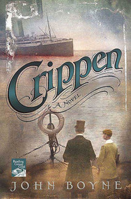 Crippen (A Novel of Murder) by John Boyne, 9780312343590
