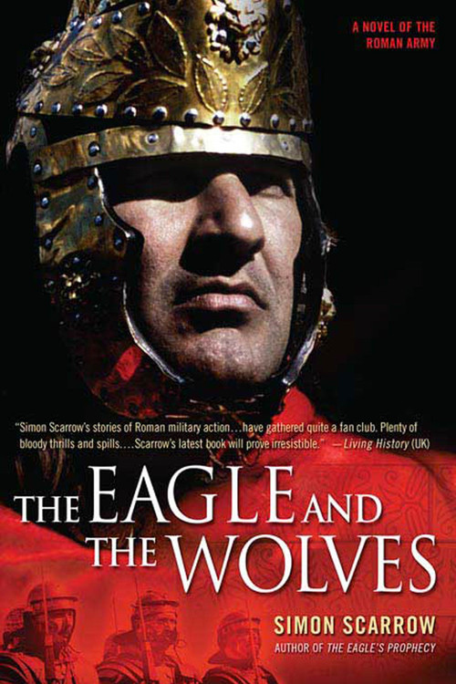 The Eagle and the Wolves (A Novel of the Roman Army) by Simon Scarrow, 9780312324506