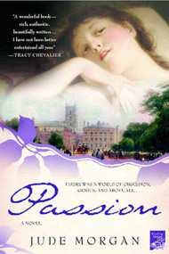 Passion (A Novel of the Romantic Poets) by Jude Morgan, 9780312343699