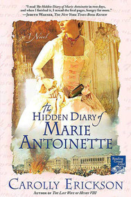 The Hidden Diary of Marie Antoinette (A Novel) by Carolly Erickson, 9780312361501