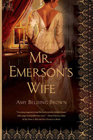Mr. Emerson's Wife (A Novel) by Amy Belding Brown, 9780312336387