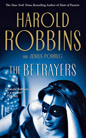 The Betrayers - 9780765375025 by Harold Robbins, Junius Podrug, 9780765375025