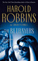 The Betrayers - 9780765375025 by Harold Robbins, Junius Podrug, 9780765375025