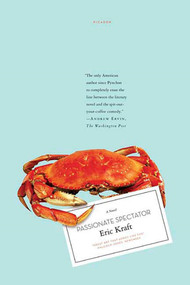 Passionate Spectator (A Novel) by Eric Kraft, 9780312424848