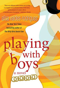 Playing with Boys (A Novel) by Alisa Valdes-Rodriguez, 9780312332358