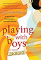 Playing with Boys (A Novel) by Alisa Valdes-Rodriguez, 9780312332358