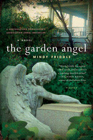 The Garden Angel (A Novel) by Mindy Friddle, 9780312424961